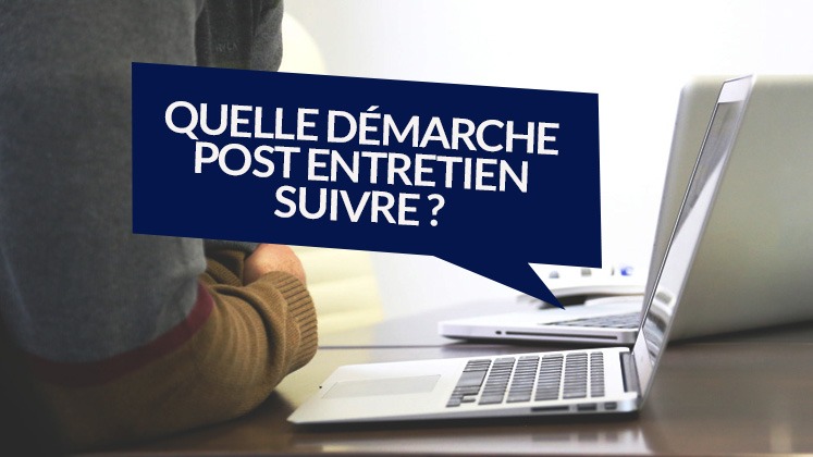 Quelle démarche post-entretien suivre ? - Silkhom 